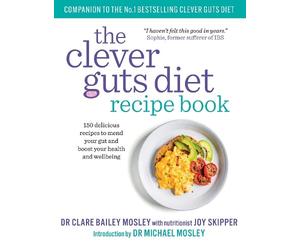 Claire Bailey The Clever Guts Recipe Book (Tascabile)