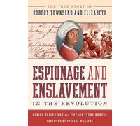 Claire Bellerjeau Tiffany Yecke Espionage and Enslavement in the Rev (Tascabile)