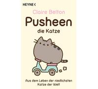 Claire Belton Pusheen, die Katze: Aus dem Leben der niedlichsten Kat (Tascabile)