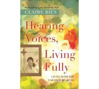 Claire Bien Hearing Voices, Living Fully (Tascabile)