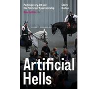 Claire Bishop Artificial Hells (Tascabile)
