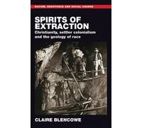 Spirits of extraction: Christianity, settler colonialism and the geology of race