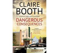 Claire Booth Dangerous Consequences (Copertina rigida)