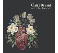 Claire Bryant Whole Heart (Vinyl LP)