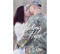 Claire Cain Holding On to Hope (Tascabile)