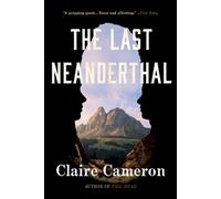 Claire Cameron The Last Neanderthal (Tascabile)