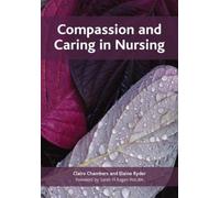 Claire Chambers Elaine Ryder Compassion and Caring in Nursing (Tascabile)