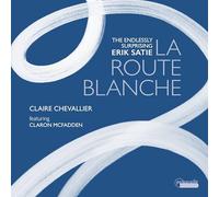 Claire Chevallier; Claron McFadden - La Route Blanche