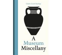 Claire Cock-Starkey Museum Miscellany, A (Copertina rigida)