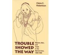 Claire Cone Robertson Trouble Showed the Way (Tascabile)