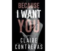 Claire Contreras Because I Want You (Tascabile)