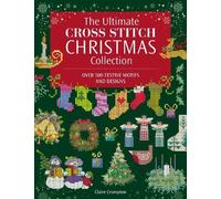 Claire Crompton The Ultimate Cross Stitch Christmas Collection (Tascabile)