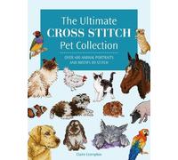 Claire Crompton The Ultimate Cross Stitch Pet Collection (Tascabile)