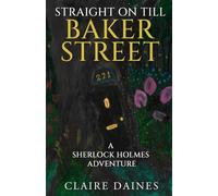 Claire Daines Straight On Till Baker Street (Tascabile)
