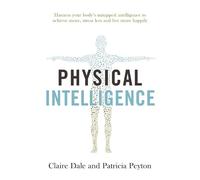 Claire Dale Patricia Peyton Physical Intelligence (Tascabile)