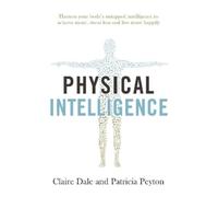 Claire Dale Patricia Peyton Physical Intelligence (Tascabile)