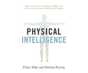 Claire Dale Patricia Peyton Physical Intelligence (Tascabile)