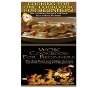 Claire Daniels Cooking for One Cookbook for Beginners & Wok Cookbook (Tascabile)