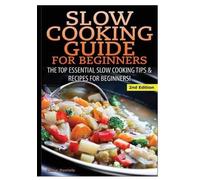 Claire Daniels Slow Cooking Guide for Beginners (Copertina rigida)