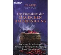 Claire Das Einmaleins der magischen Hausreinigung: Die besten Techni (Tascabile)