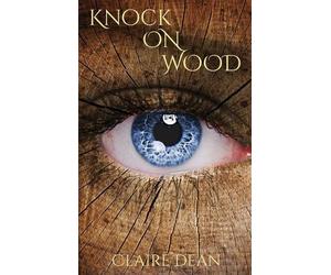 Claire Dean Knock on Wood (Copertina rigida) Girlwood