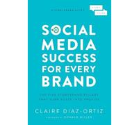 Claire Diaz-Ortiz Social Media Success for Every Brand (Tascabile)