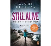 Claire Douglas STILL ALIVE - Sie weiß, wo sie dich findet: Thriller (Tascabile)