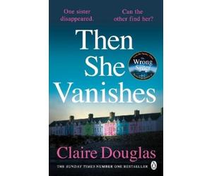 Claire Douglas Then She Vanishes (Tascabile)