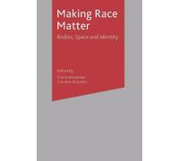 Claire E. Alexander Caroline Knowles Making Race Matter (Tascabile)