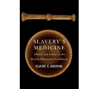 Claire E. Gherini Slavery's Medicine (Tascabile) Early American Histories