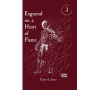 Claire E Jones Engraved on a Heart of Flame (Copertina rigida)
