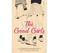 Claire Eliza Bartlett The Good Girls (Tascabile)