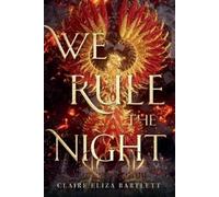 Claire Eliza Bartlett We Rule the Night (Tascabile)