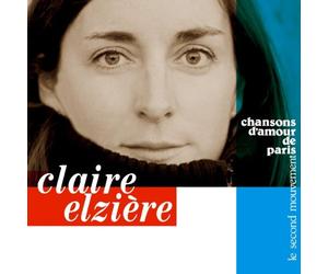 Claire Elziere - Chansons D'amour De Paris, le Seconde Mouvement