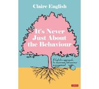 Claire English It′s Never Just About The Behaviour (Tascabile)