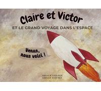 Claire et Victor et le Grand Voyage dans l'Espace: Vénus, nous voici!