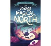 Claire Fayers The Voyage to Magical North (Copertina rigida) Accidental Pirates