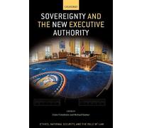 Claire Finkelstei Sovereignty and the New Executive Authorit (Copertina rigida)
