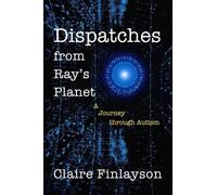 Claire Finlayson Dispatches from Ray's Planet (Tascabile)
