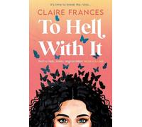 Claire Frances To Hell With It (Tascabile)