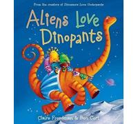 Claire Freedman Aliens Love Dinopants (Copertina rigida) Underpants Books