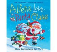 Claire Freedman Aliens Love Panta Claus (Copertina rigida) Underpants Books