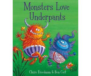 Claire Freedman Monsters Love Underpants (Tascabile)