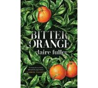 Claire Fuller Bitter Orange (Tascabile)