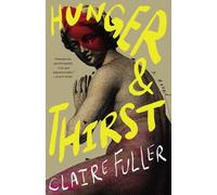 Claire Fuller Hunger and Thirst (Copertina rigida)
