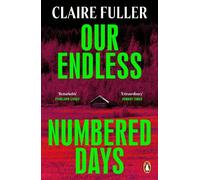 Claire Fuller Our Endless Numbered Days (Tascabile)