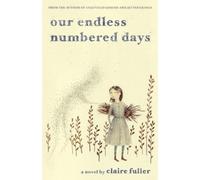 Claire Fuller Our Endless Numbered Days (Tascabile)