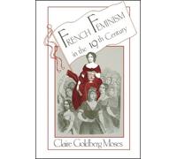 Claire G. Moses French Feminism in the 19th Century (Tascabile)