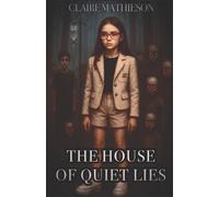 Claire Gemma Mathieson The House of Quiet Lies (Tascabile)
