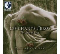 Claire Gignac Les Chants D'eros: The Era Or Eros (CD) Album